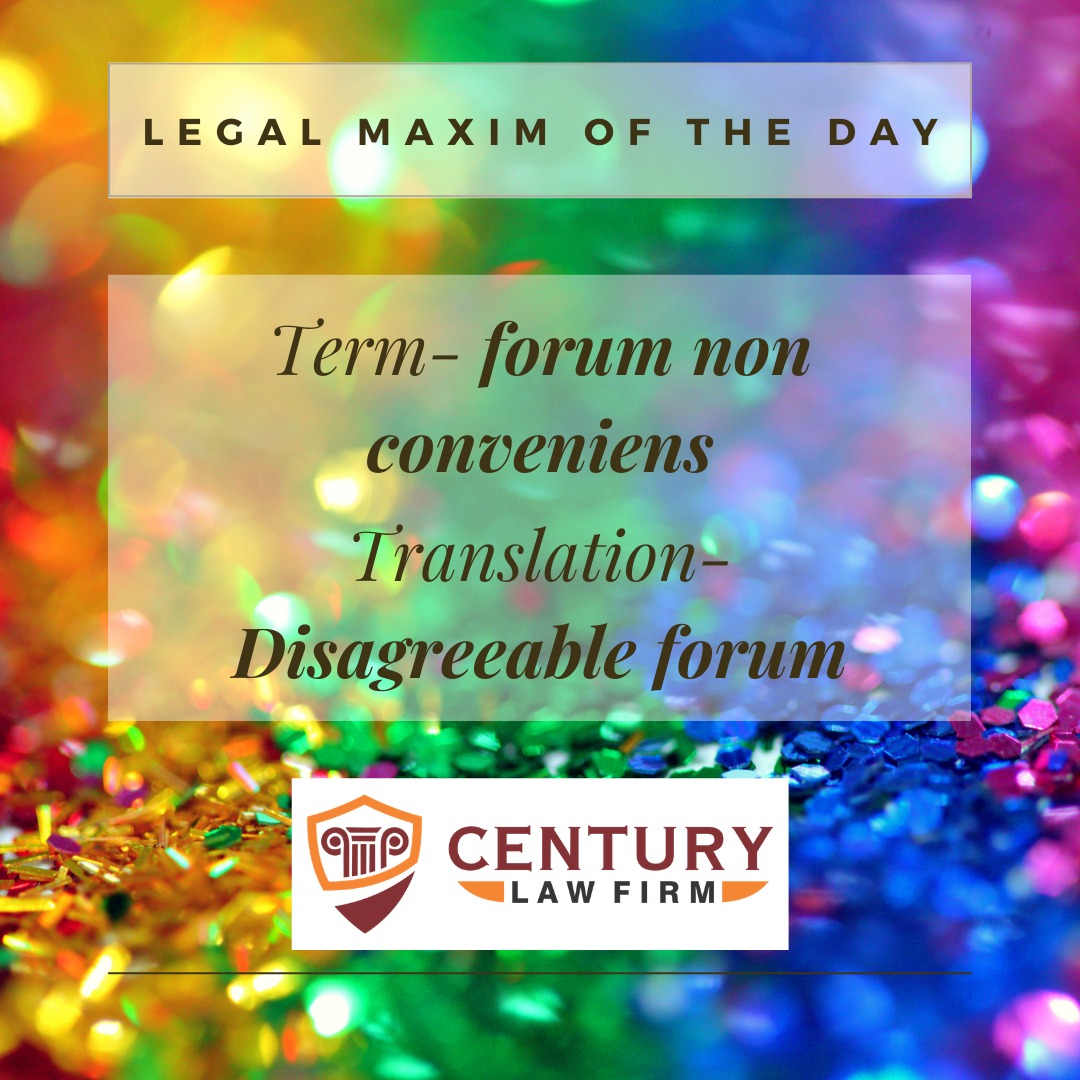 Forum Non Conveniens Legal Maxim Meaning and Explanation