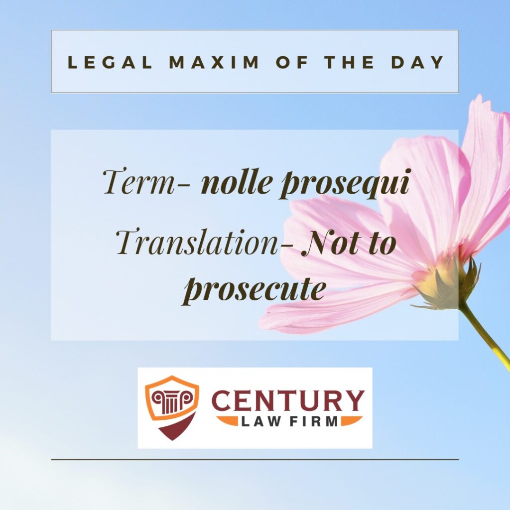 century law firm legal maxim nolle prosequi
