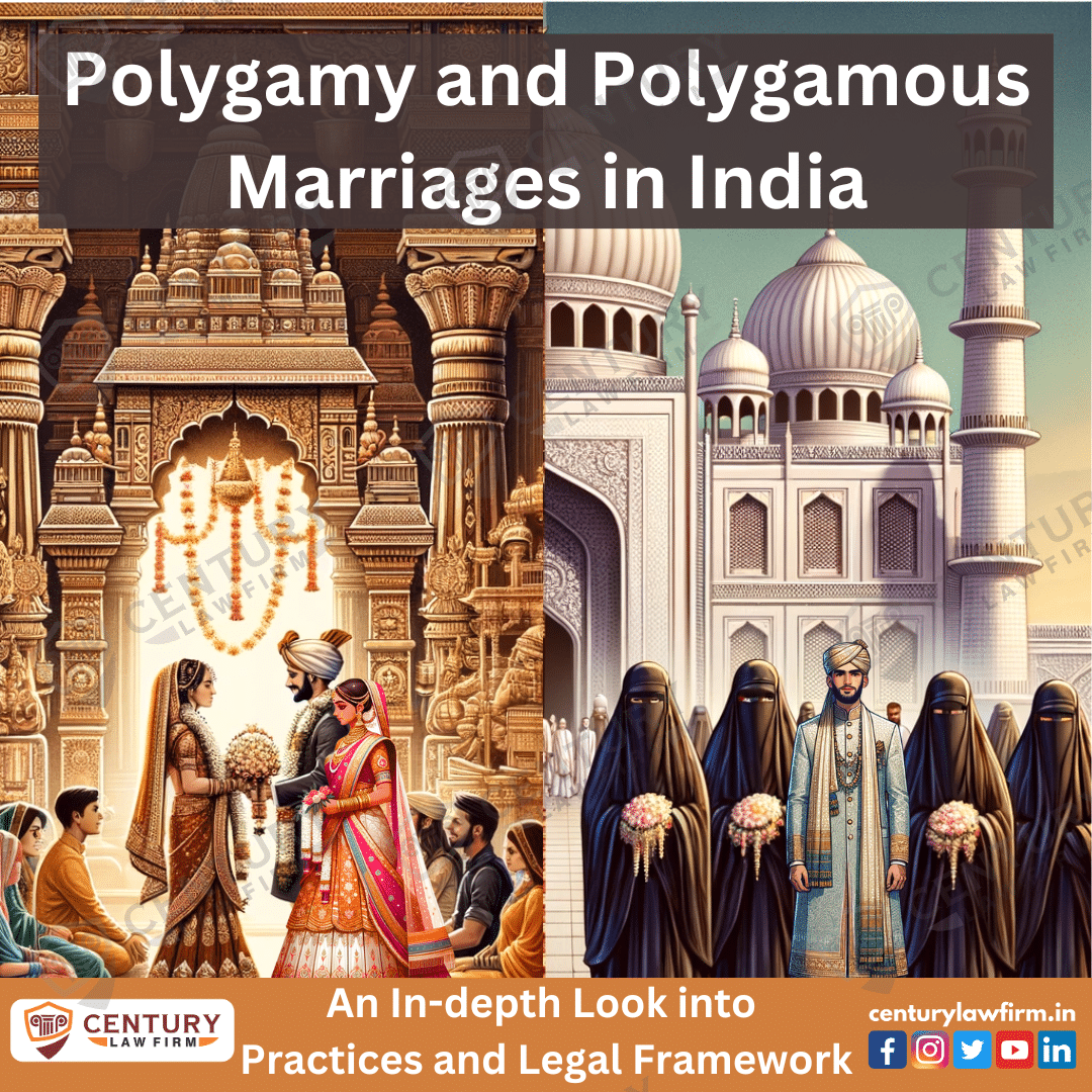 Polygamy and Polygamous Marriages in India: An In-depth Look into Practices and Legal Framework. Century Law Firm